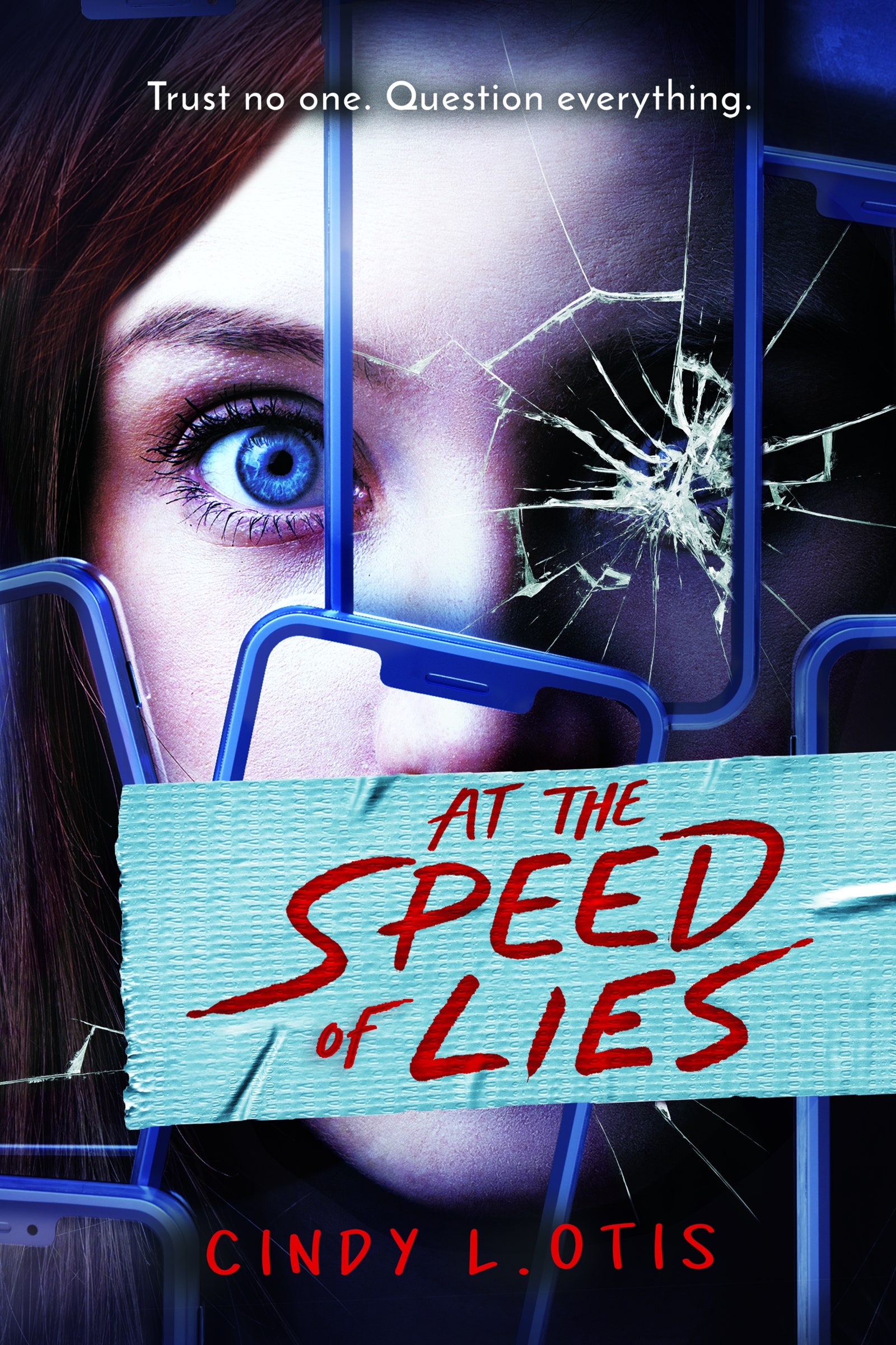 Cover of At the Speed ​​of Lies by Cindy Otis, showing a young person with tape over their mouth and broken phone screens.